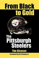 From Black to Gold, the Pittsburgh Steelers 1936051869 Book Cover