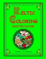Keltic Coloring: Knotted Nature 1719051720 Book Cover