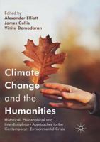 Climate Change and the Humanities: Historical, Philosophical and Interdisciplinary Approaches to the Contemporary Environmental Crisis 1137551232 Book Cover