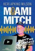 Miami Mitch: The Betting Badass B0HBGYM88V Book Cover