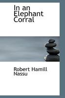 In an Elephant Corral 1017088306 Book Cover