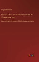 Repliche Sanna alla memoria Guerrazzi de' 30 settembre 1869: A sua eccellenza il ministro di Agricoltura e commercio (Italian Edition) 3385089468 Book Cover