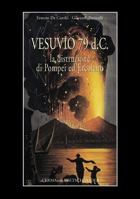 Vesuvius, A.D. 79: The Destruction of Pompeii and Herculaneum