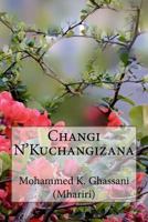 Changi N'Kuchangizana: Tungo za Kiswahili 1537530143 Book Cover