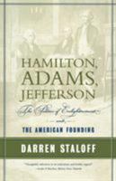 Hamilton, Adams, Jefferson: The Politics of Enlightenment and the American Founding 080905356X Book Cover