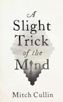 A Slight Trick of the Mind 1400078229 Book Cover