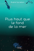 Plus haut que le fond de la mer (French Edition) 2332549498 Book Cover