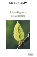 L'Intelligence de la nature: L'homme n'a rien inventé (French Edition) 2268044033 Book Cover