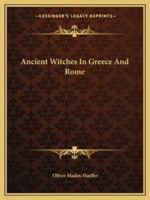 Ancient Witches In Greece And Rome 1425455603 Book Cover