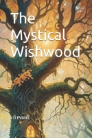 The Mystical Wishwood (The Mystical Wishwood Chronicles) B0DHXXB6GH Book Cover
