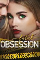 Fatal Obsession 1503126390 Book Cover