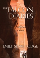 The Falcon Diaries: An American in Jordan 0692100121 Book Cover
