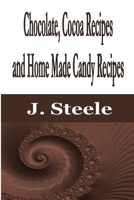 Chocolate, Cocoa Recipes and Home Made Candy Recipes 1648301266 Book Cover