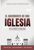 El nacimiento de una iglesia: De la visión a la realidad (Spanish Edition) B0DSLYGX8F Book Cover