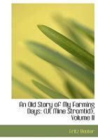 An Old Story Of My Farming Days Vol. II 9364281462 Book Cover