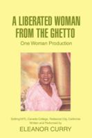 A Liberated Woman from the Ghetto: One Woman Production 0595468047 Book Cover