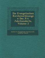 Die Evangelischen Kirchenordnungen Des XVI. Jahrhunderts, Volume 2 1288000138 Book Cover