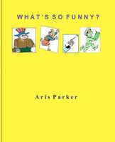 What's So Funny? 1456409263 Book Cover