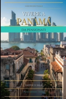 Vivere a Panama da pensionati: Guida completa al Visto Pensionato, costo della vita, sanità e burocrazia per italiani che vogliono vivere a Panama (Panama per Italiani) (Italian Edition) B0H4B2LJ15 Book Cover