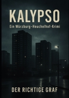 Kalypso: Ein Würzburg Heuchelhof Krimi (Der Würzburg Heuchhofkrimi) (German Edition) B0F9WMP1Q9 Book Cover