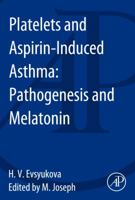 Platelets and Aspirin-Induced Asthma: Pathogenesis and Melatonin 0128000333 Book Cover