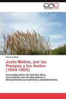 Justo Molina, por Las Pampas y Los Andes 3659023744 Book Cover