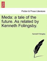 Meda: A Tale of the Future (Classic Reprint) 1241083932 Book Cover