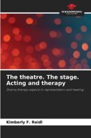 The theatre. The stage. Acting and therapy 6202458038 Book Cover