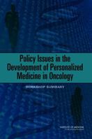 Policy Issues in the Development of Personalized Medicine in Oncology: Workshop Summary 0309145759 Book Cover