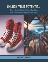 Unlock Your Potential: Dive into the World of Yarn Bombing with this Step by Step Crochet Book B0CSZ7GSG3 Book Cover
