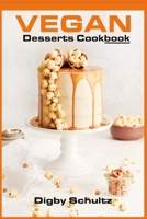 Vegan Desserts Cookbook: Nutritional and Delightful Vegan Recipes 3986534695 Book Cover