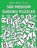 500 Medium Sudoku Puzzles: Active Brain Series Book 2 194382813X Book Cover