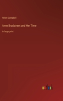 Anne Bradstreet and Her Time: in large print 3368358790 Book Cover