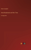 Anne Bradstreet and Her Time: in large print 3387058780 Book Cover