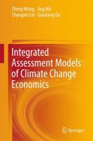 Integrated Assessment Models of Climate Change Economics 981135006X Book Cover