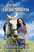 Eis um Cavalo Amarelo (Portuguese Edition): Cancao do Rio: O Leilao - Livro 3 1719050503 Book Cover