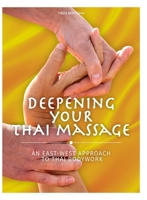 Deepening Your Thai Massage 9090404929 Book Cover
