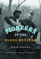 Pioneers of the Blues Revival 0252038339 Book Cover