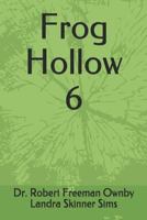 Frog Hollow 6 1791877966 Book Cover