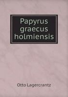 Papyrus Graecus Holmiensis 551895199X Book Cover