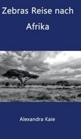 Zebras Reise nach Afrika 3849583716 Book Cover