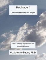 Hochragen! Der Wissenschafts Des Fluges: Daten & Diagramme Fur Wissenschaft Labor 1492806269 Book Cover