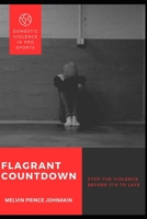 FLAGRANT COUNTDOWN: Domestic Violence In Professional Sports B0DRT8QSWD Book Cover