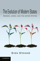 The Evolution of Modern States: Sweden, Japan, and the United States 0521145465 Book Cover