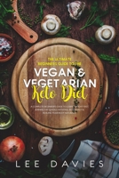 The Ultimate Beginners Guide To The Vegan / Vegetarian Keto Diet: A Complete Beginner's Guide to Losing Weight Fast, Burning Fat Quickly, Initiating Autophagy & Healing Your Body Naturally 1689006161 Book Cover