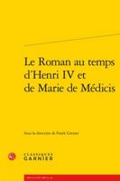 Le Roman Au Temps d'Henri IV et de Marie de Medicis 2406057240 Book Cover