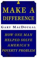 Make a Difference: How One Man Helped Solve America's Poverty Problem 0312252234 Book Cover