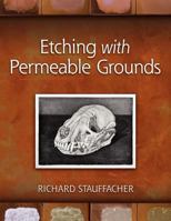 Etching with Permeable Grounds 0982945574 Book Cover