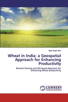 Wheat in India: a Geospatial Approach for Enhancing Productivity 6200317380 Book Cover