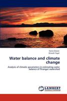 Water balance and climate change: Analysis of climatic parameters in estimating water balance of Pirangut watershed 3848481146 Book Cover